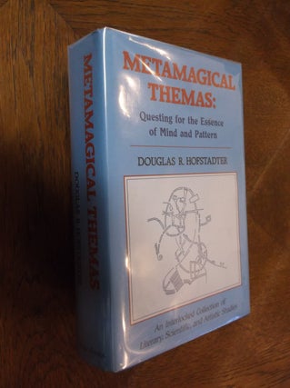 Item #1398 Metamagical Themas: Questing for the Essence of Mind and Pattern. Douglas R. Hofstadter
