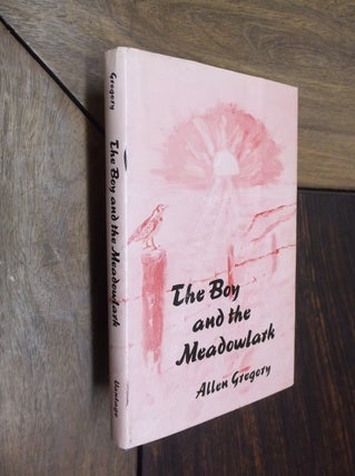 Item #14034 The Boy and the Meadowlark. Allen Gregory