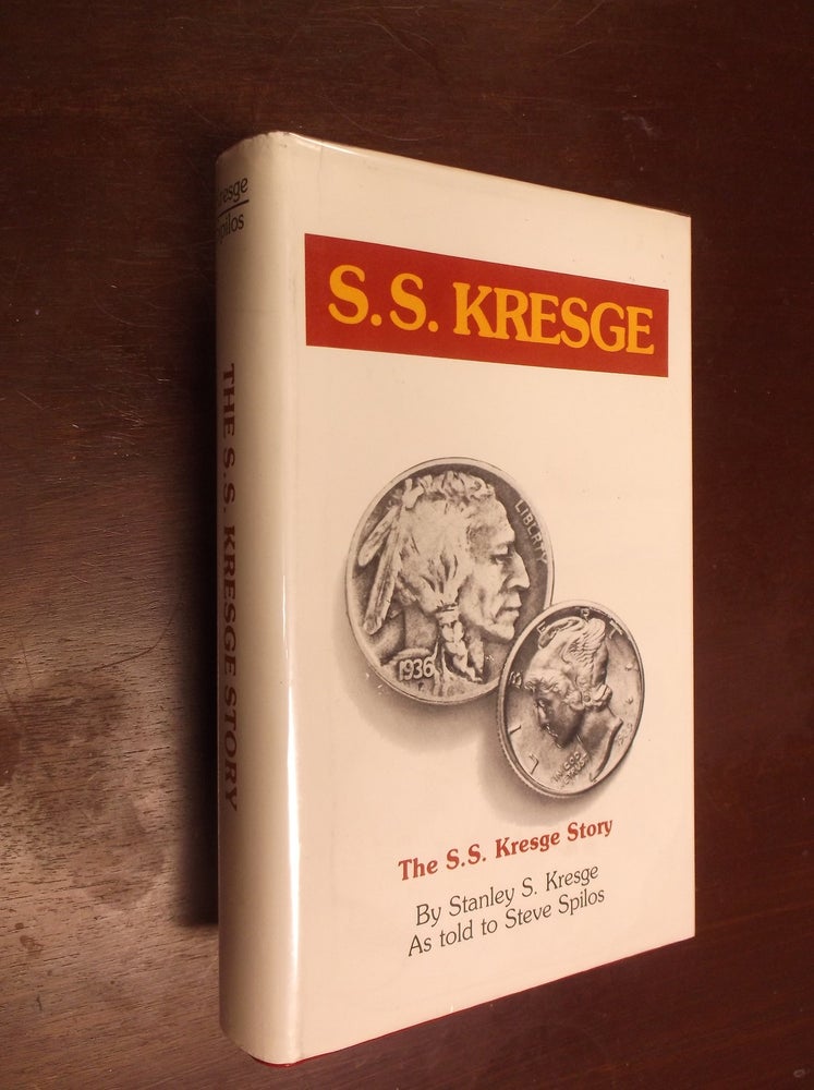 Item #14052 The S. S. Kresge Story. Stanley S. Kresge, Steve Spilos.