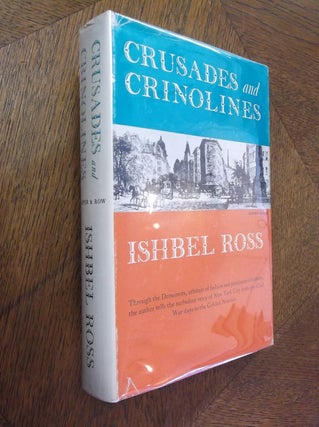 Item #14060 Crusades and Crinolines: The Life and Times of Ellen Curtis Demorest and William...