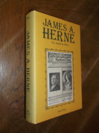 Item #14181 James A. Herne: The American Ibsen. John Perry