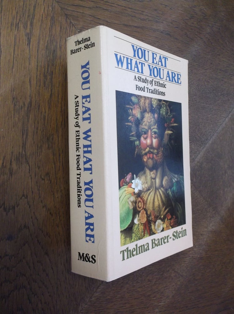 Item #14434 You Eat What You Are: A Study of Ethnic Food Traditions. Thelma Barer-Stein.