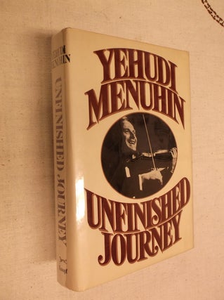 Item #14463 Unfinished Journey. Yehudi Menuhin