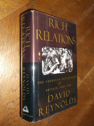 Item #14708 Rich Relations: The American Occupation of Britain. David Reynolds