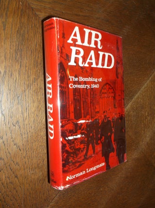 Item #14711 Air Raid: The Bombing of Coventry, 1940. Norman Longmate
