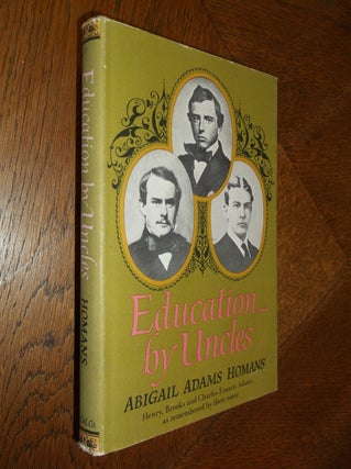 Item #14724 Education by Uncles. Abigail Adams Homans