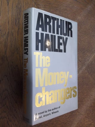 Item #14746 The Moneychangers. Arthur Hailey
