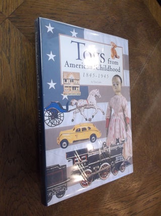 Item #14764 Toys from American Childhood 1845-1945. Tim Luke