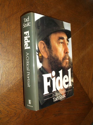 Item #14780 Fidel: A Critical Portrait. Tad Szulc