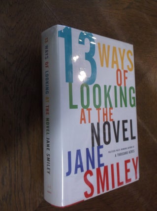 Item #14857 13 Ways of Looking at the Novel. Jane Smiley