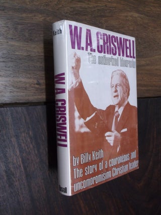 Item #15022 W. A. Criswell: The Authorized Biography. Billy Keith