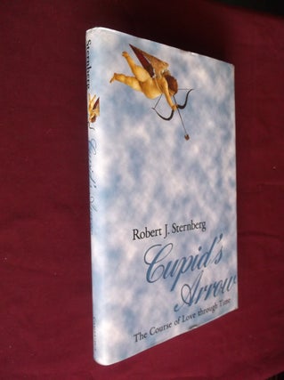 Item #15525 Cupid's Arrow: The Course of Love through Time. Robert J. Sternberg