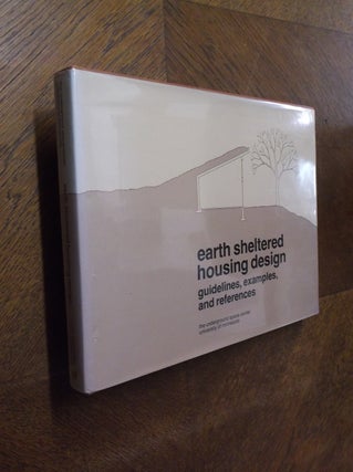 Item #15587 Earth Sheltered Housing Design: Guidelines, Examples, and References. Underground...