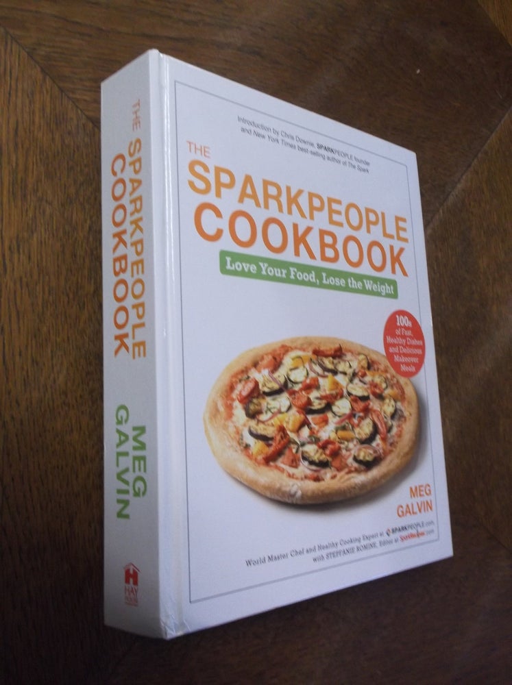 Item #15592 The SparkPeople Cookbook: Love Your Food, Lose the Weight. Meg Galvin.