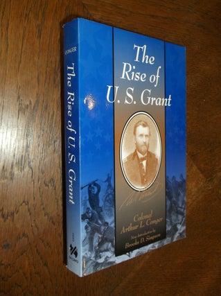 Item #15718 The Rise of U.S. Grant. Colonel Arthur L. Conger