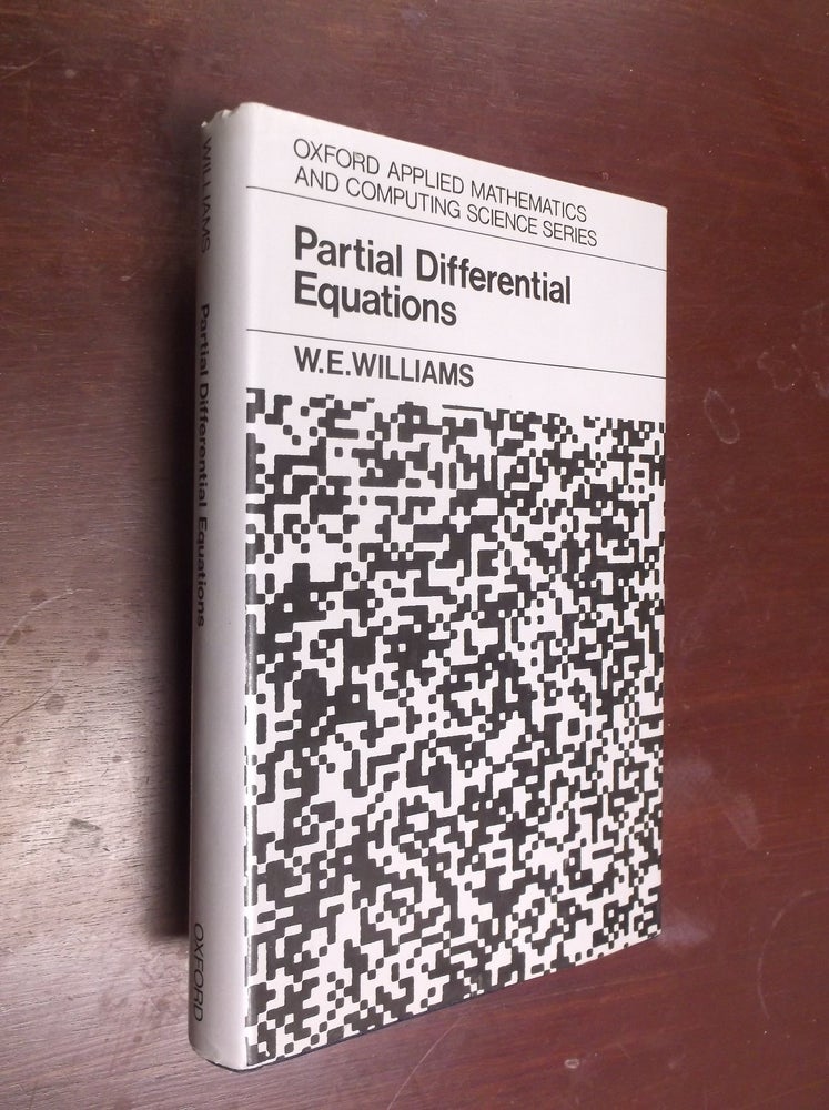 Item #15810 Partial Differential Equations (Oxford Applied Mathematics and Computing Science Series). W. E. Williams.
