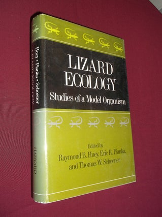 Item #15826 Lizard Ecology: Studies of a Model Organism. Raymond B. Huey, Eric R. Pianka, Thomas...