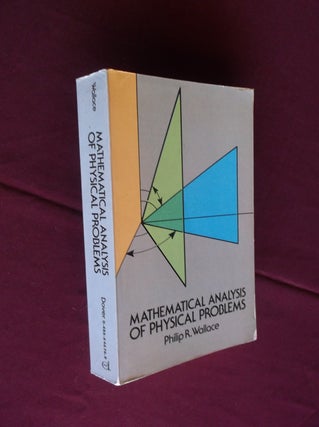 Item #15890 Mathematical Analysis of Physical Problems (Dover Books of Physics). Philip R. Wallace
