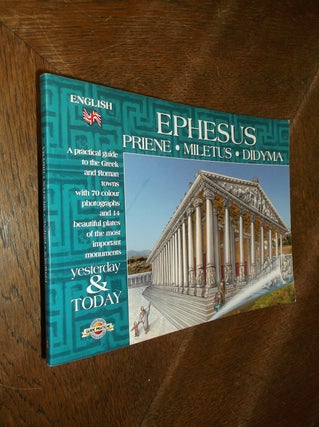 Item #15916 Ephesus, Yesterday and Today - Priene - Miletus - Didyma. Immagine Universale