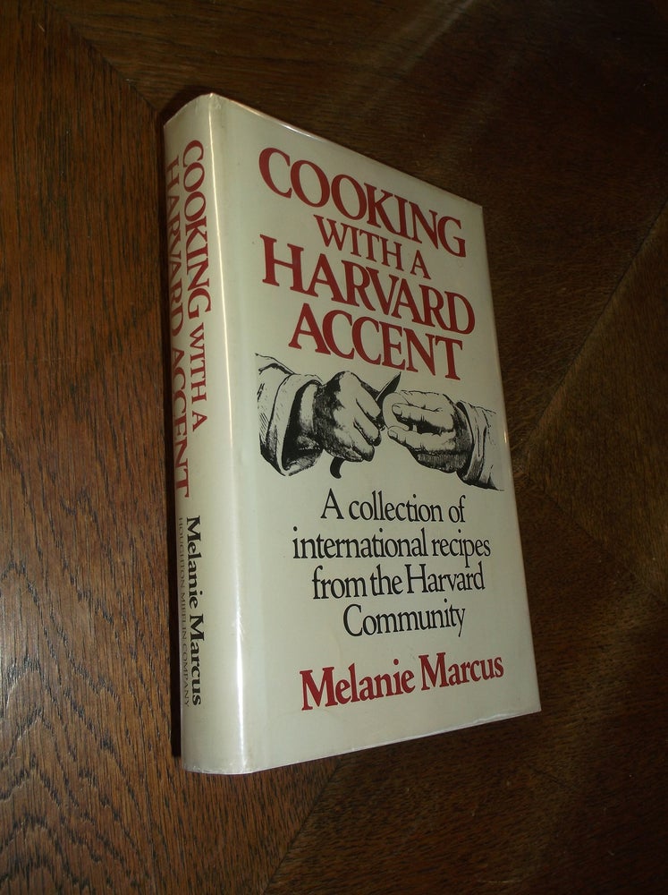 Item #15998 Cooking with a Harvard Accent. Melanie Marcus.
