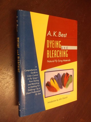 Item #16064 Dyeing and Bleaching Natural Fly-Tying Materials. A. K. Best