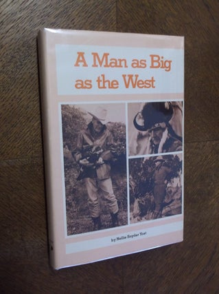 Item #16086 A Man as Big as the West: The Story of Ralph Hubbard. Nellie Snyder Yost
