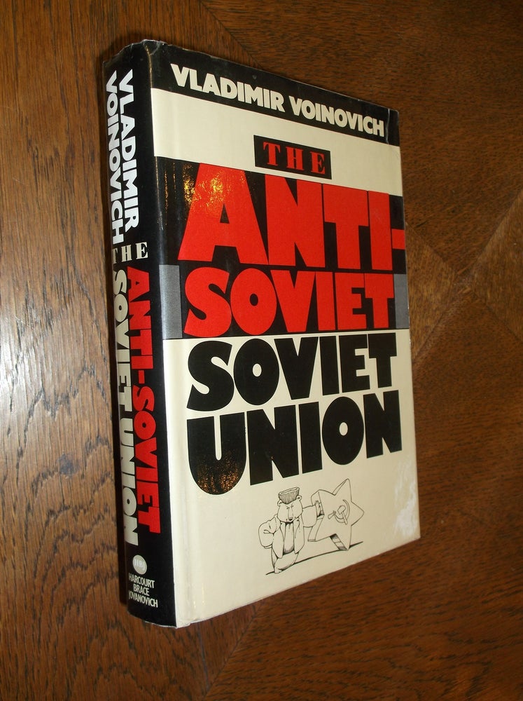 Item #16087 The Anit-Soviet Soviet Union. Vladimir Voinovich.