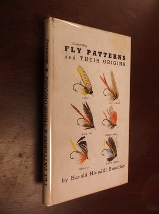 Item #16099 Fly Patterns and Their Origins. Harold Hinsdill Smedley
