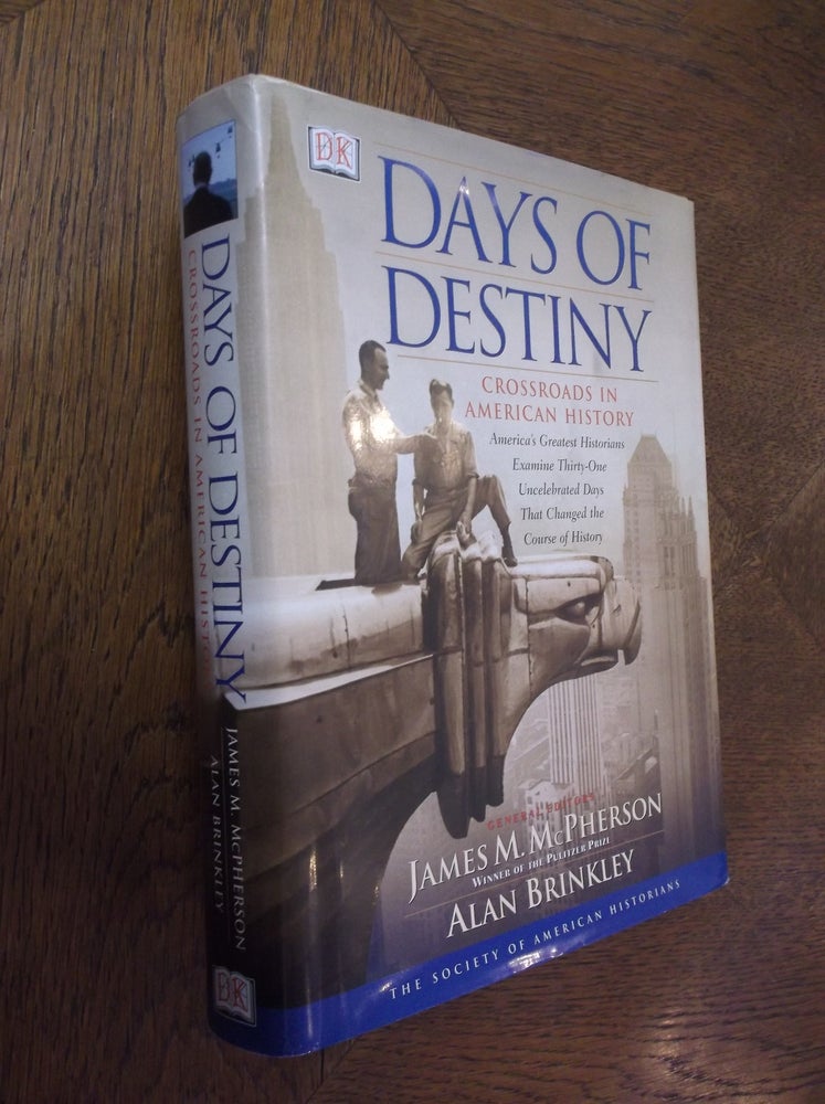 Item #16183 Days of Destiny: Crossroads in American History. James McPherson, Alan Brinkley.