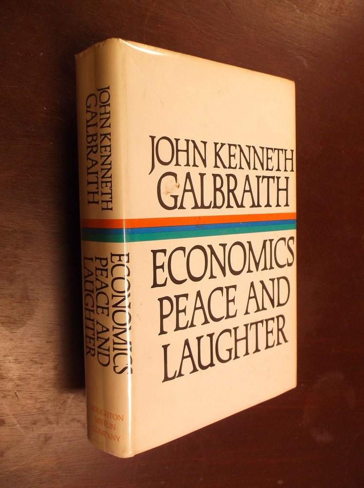 Item #16192 A Contemporary Guide to Economics, Peace, and Laughter. John Kenneth Galbraith.