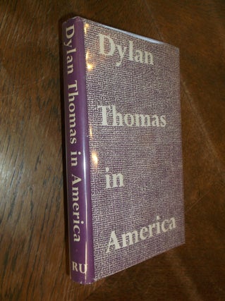 Item #16243 Dylan Thomas in America. John Malcolm Brinnin