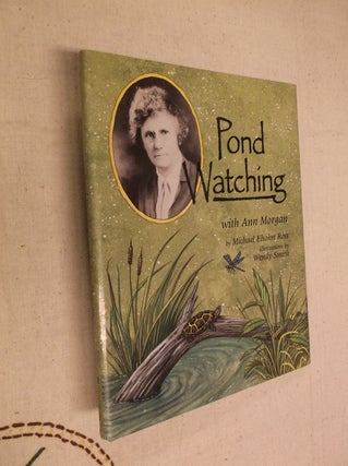 Item #16257 Pond Watching with Ann Morgan (Naturalists Apprentice). Michael Elsohn Ross