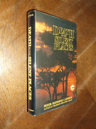 Item #16389 Death in the Silent Places. Peter Hathaway Capstick