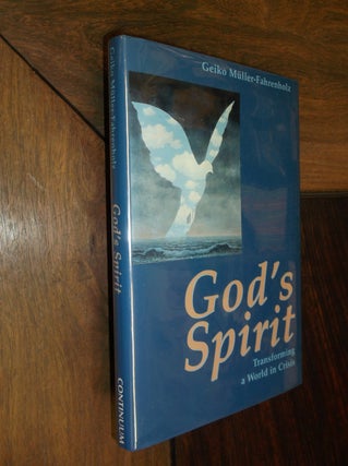 Item #16576 God's Spirit: Transforming a World in Crisis. Geiko Muller-Fahrenholz
