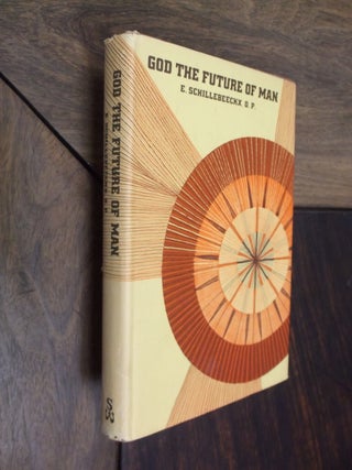 Item #16589 God, the Future of Man. Edward Schillebeeckx