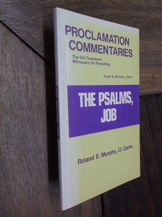 Item #16804 The Psalms, Job (Proclamation Commentaries). Roland E. Murphy