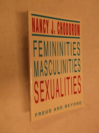 Item #16826 Femininities, Masculinities, Sexualities: Freud and Beyond. Nancy Chodorow