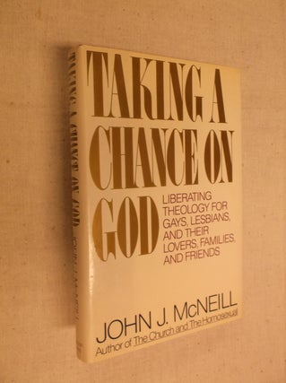 Item #16830 Taking a Chance On God: Liberating Theology For Gays, Lesbians, And Their Lovers,...