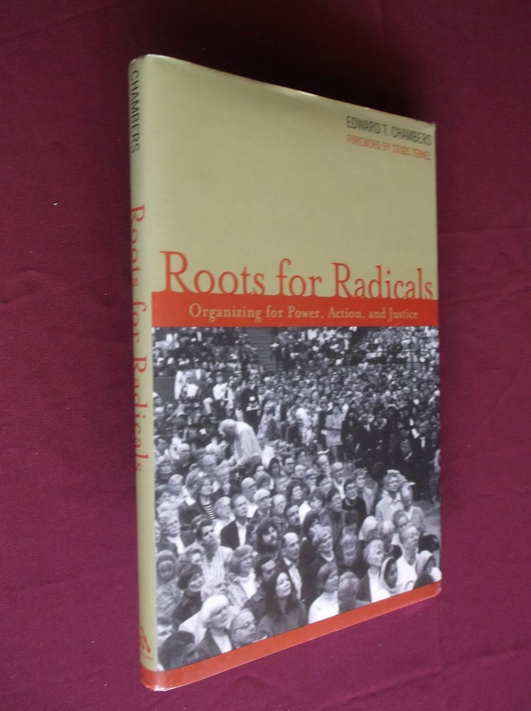 Item #16918 Roots for Radicals: Organizing for Power, Action, and Justice. Edward T. Chambers.