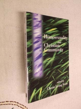 Item #17159 Homosexuality and Christian Community. Choon-Leong Seow