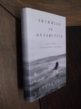 Item #17368 Swimming to Antarctica: Tales of a Long-Distance Swimmer. Lynne Cox