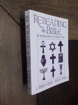 Item #17536 Rereading the Bible: An Introduction to the Biblical Story. J. Bradley Chance, Milton...