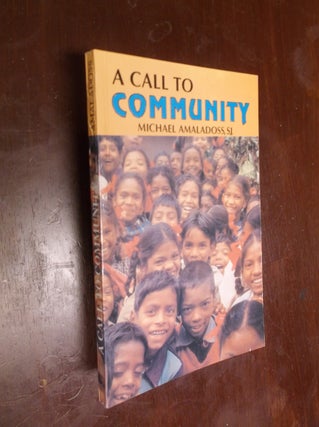 Item #17574 A Call to Community: The Caste System and Christian Responsibility. Michael Amaladoss