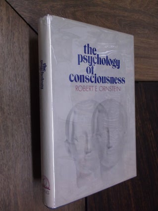 Item #17599 The Psychology of Conciousness (A Series of Books in Psychology). Robert E. Ornstein