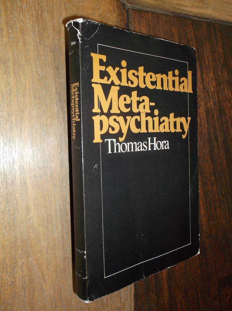 Item #17611 Existential Metapsychiatry. Thomas Hora.