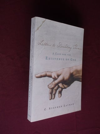 Item #17722 Letters to Doubting Thomas: A Case for the Existence of God. C. Stephen Layman