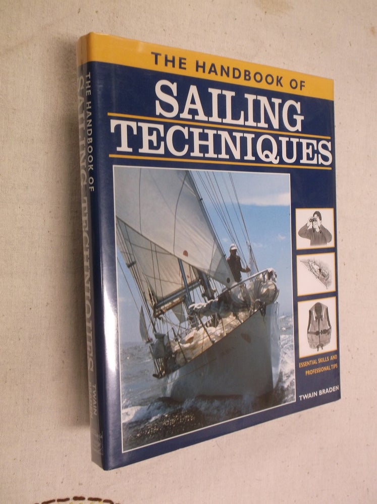 Item #1774 The Handbook of Sailing Techniques. Twain Braden.