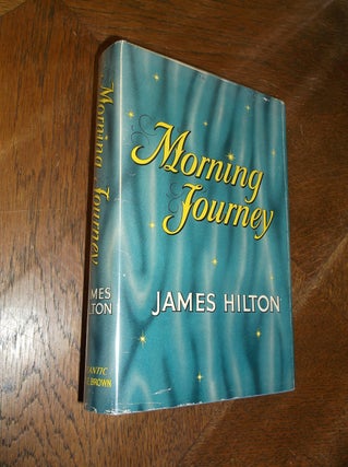 Item #17752 Morning Journey. James Hilton
