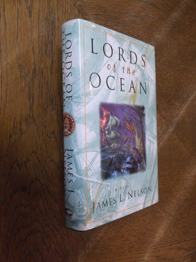 Item #17790 Lords of the Ocean (Revolution at Sea Saga, Book 4). James L. Nelson.