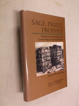 Item #17866 Sage, Priest, Prophet: Religious and Intellectual Leadership in Ancient Israel...
